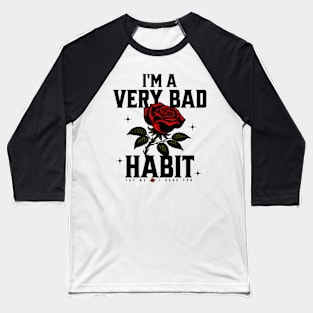 I'm a very bad habit try me I dare you Baseball T-Shirt